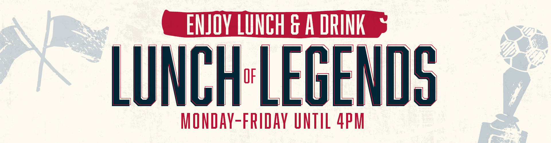 Enjoy lunch & a Drink Monday - Friday 4pm